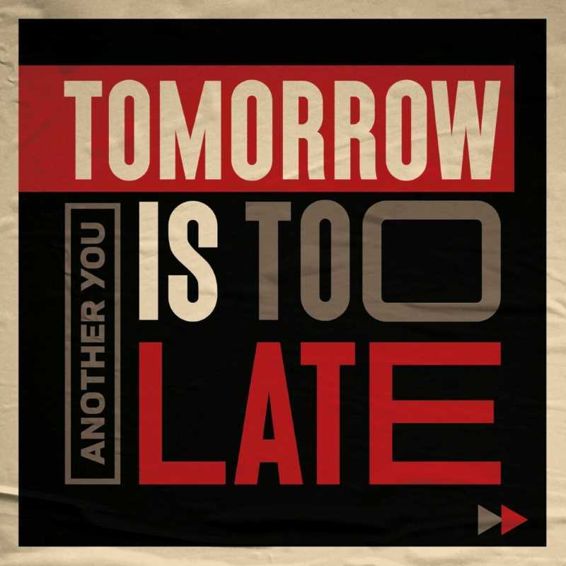 Another You - "Tomorrow Is Too Late"