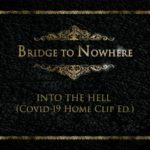 Bridge To Nowhere - "Into The Hell" (Covid-19 Home Edit)