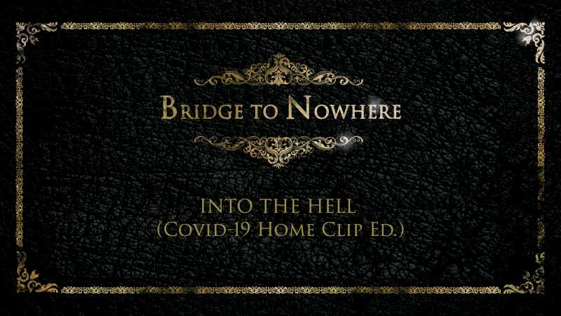 Lee más sobre el artículo Bridge to Nowhere, publica “Into The Hell” Covid Home Clip